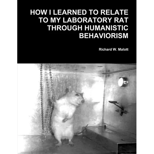 How I Learned To Relate To My Laboratory Rat Through Humanistic Behaviorism