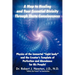 A Map to Healing and Your Essential Divinity Through Theta Consciousness: The Physics of the Immortal Light Body and the Creator's Template of Per