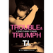 Trouble & Triumph PB