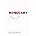 Monogamy: Its Songs and Poems