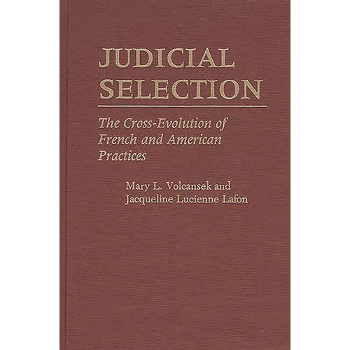 Judicial Selection: The Cross-Evolution of French and American Practices
