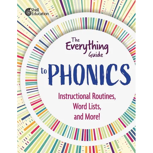 The Everything Guide to Phonics: Instructional Routines, Words Lists, and More