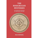 The Rosicrucian Mysteries: An Elementary Exposition of their Secret Teachings