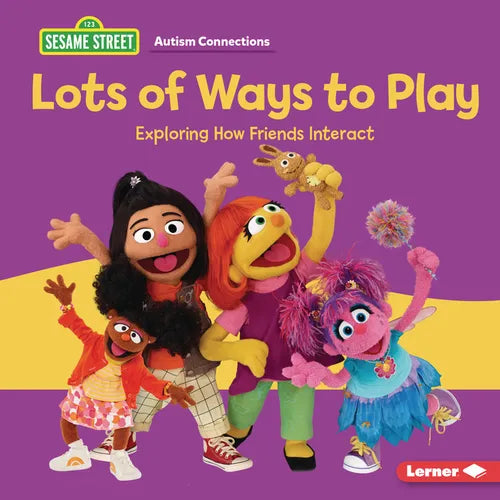 Lots of Ways to Play: Exploring How Friends Interact - Library Binding