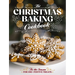 The Christmas Baking Cookbook: 'Tis the Season for 100+ Festive Treats