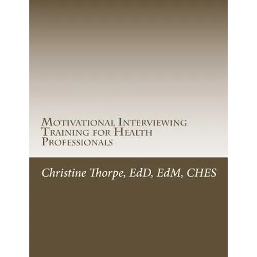 Motivational Interviewing Training for Health Professionals: Supporting Patients Toward Behavior Change