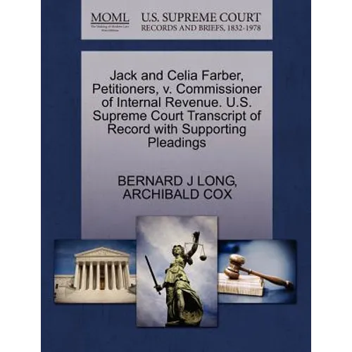 Jack and Celia Farber, Petitioners, V. Commissioner of Internal Revenue. U.S. Supreme Court Transcript of Record with Supporting Pleadings