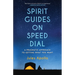 Spirit Guides on Speed Dial: A Pragmatic Approach to Getting What You Want