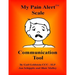 My Pain Alert (TM) Scale Communication Tool