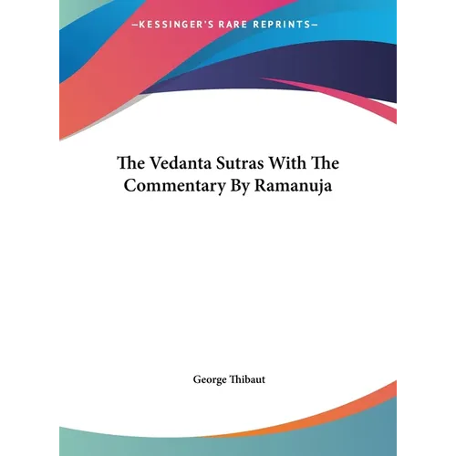 The Vedanta Sutras With The Commentary By Ramanuja