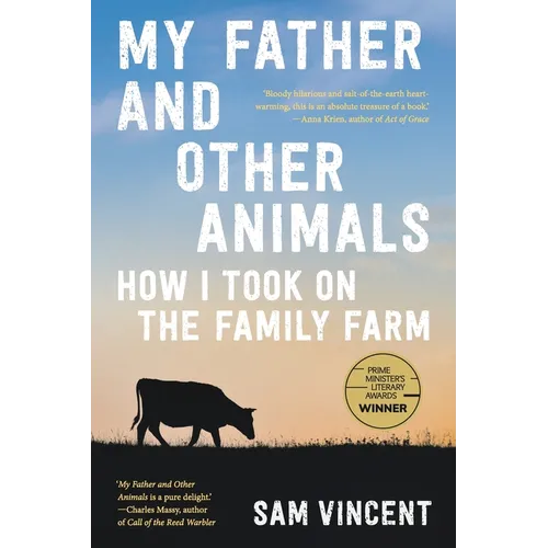 My Father and Other Animals: How I Took on the Family Farm