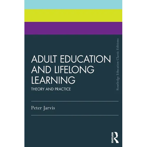Adult Education and Lifelong Learning: Theory and Practice