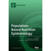 Population-Based Nutrition Epidemiology