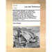 The Modern Pleader: Or, Attorney's Treasury: Containing the Forms of the General and Most Useful Pleas in Abatement and in Bar, Demurrers,