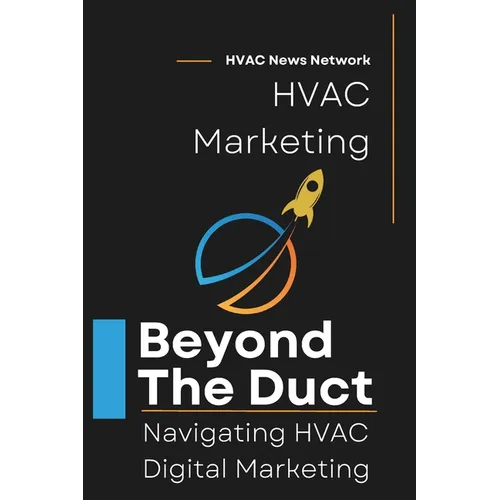 Beyond the Duct: Navigating HVAC Digital Marketing