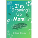 I'm Growing Up Mom!: A Complete Puberty Book for Boys (10 - 12 years old)