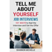 Tell Me about Yourself: Job Interviews 101 Ways to Nail the Interview and Get the Offer