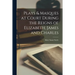 Plays & Masques at Court During the Reigns of Elizabeth, James and Charles