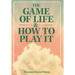 The Game of Life & How to Play It