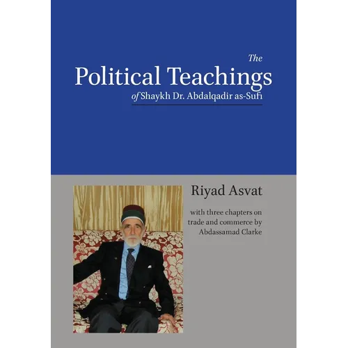 The Political Teachings of Shaykh Dr. Abdalqadir as-Sufi