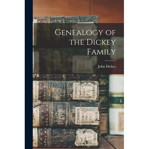 Genealogy of the Dickey Family