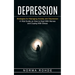 Depression: Strategies for Managing Anxiety and Depression (A Vital Guide on How to Deal With Nerves and Coping With Stress)