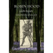 Robin Hood: A Mythic Biography