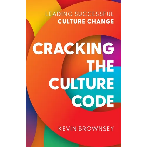 Cracking the Culture Code: Leading Successful Culture Change