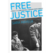 Free Justice: A History of the Public Defender in Twentieth-Century America