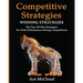 Competitive Strategy: Winning Strategies: The Top 100 Best Strategies For Peak Performance During Competitions
