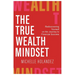The True Wealth Mindset: Rediscovering Yourself on the Journey to Financial Success