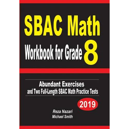 SBAC Math Workbook for Grade 8: Abundant Exercises and Two Full-Length SBAC Math Practice Tests