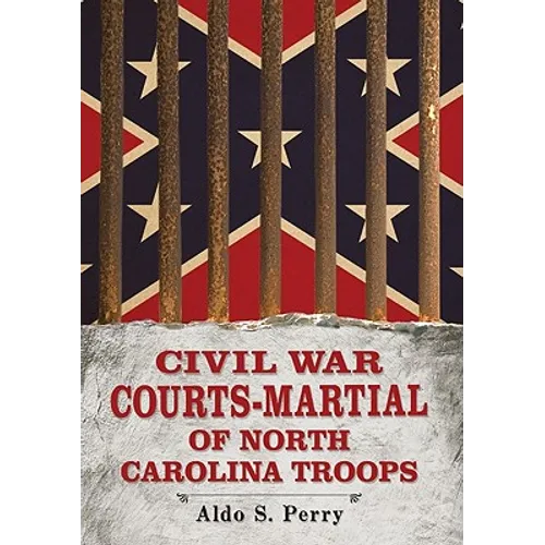 Civil War Courts-Martial of North Carolina Troops