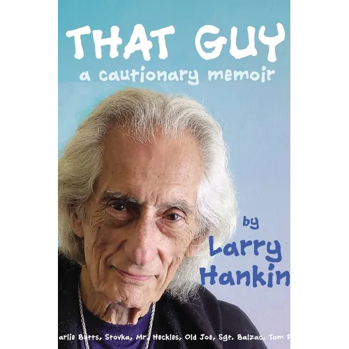 That Guy: A Cautionary Memoir