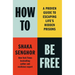 How to Be Free: A Proven Guide to Escaping Life's Hidden Prisons