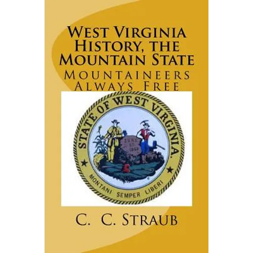West Virginia History, the Mountain State