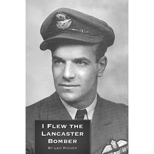 I Flew the Lancaster Bomber