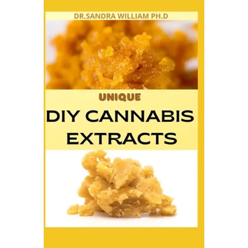 Unique DIY Cannabis Extracts: The Perfect Guide On How to Make Marijuana Extracts For Cooking in Your Home
