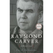 Raymond Carver: A Writer's Life