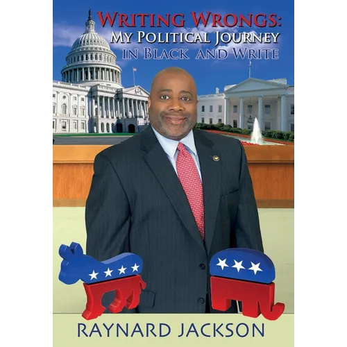 Writing Wrongs: My Political Journey in Black and Write