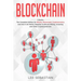 Blockchain: 3 Books - The Complete Edition on Bitcoin, Blockchain, Cryptocurrency and How It All Works Together In Bitcoin Mining, Investing and Other