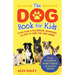 The Dog Book for Kids: A Kid's Guide to Dog Breeds, Behaviors, and How to Care for Your Canine - Plus Unforgettable Doggie Heroes and Incredible Trivi
