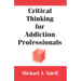 Critical Thinking for Addiction Professionals