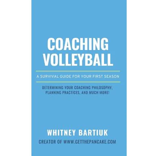 Coaching Volleyball: A Survival Guide for Your First Season