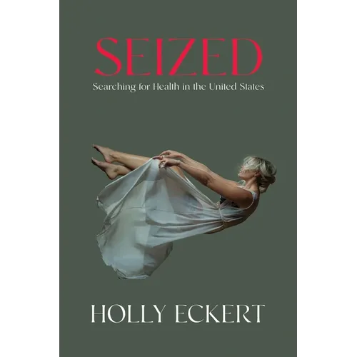 Seized: Searching for Health in the United States