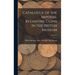 Catalogue of the Imperial Byzantine Coins in the British Museum; Volume 1