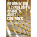 Information Technology & Insights: Audit Controls: Bringing a Vision and Understanding to Effective Practices