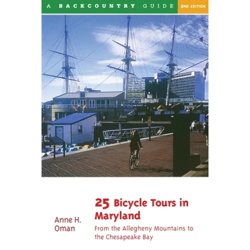25 Bicycle Tours in Maryland: From the Allegheny Mountains to the Chesapeake Bay