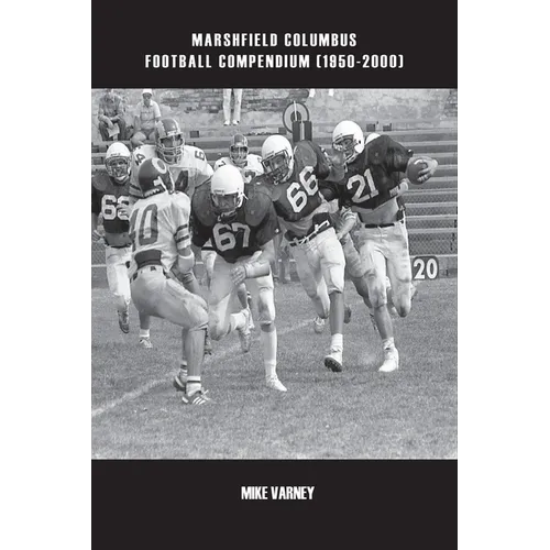 Marshfield Columbus Football Compendium (1950-2000)