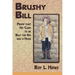 Brushy Bill: Proof That His Claim to be Billy The Kid Was a Hoax